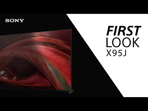 FIRST LOOK: Sony X95J BRAVIA XR TV